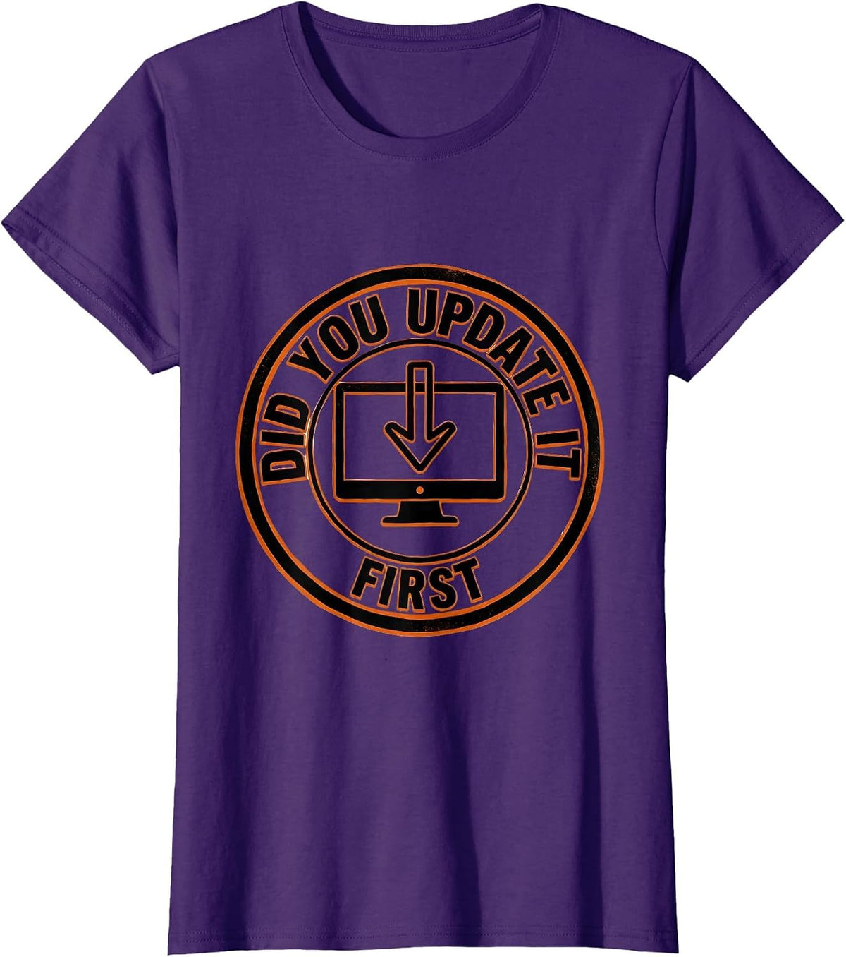 Women's Did You Update It First Sarcastic Tech Support IT Worker T-Shirt - Purple