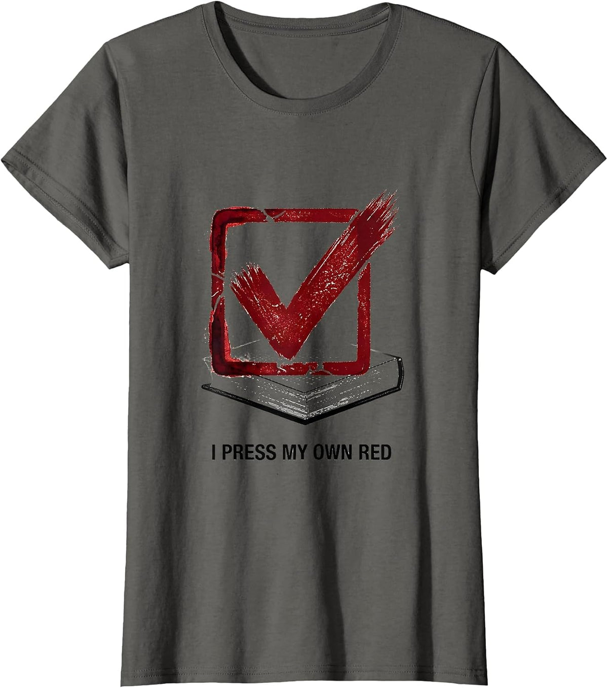 Women's I Press My Own Red Rubber Stamp Dyslexia Awareness Month T-Shirt - Asphalt Grey