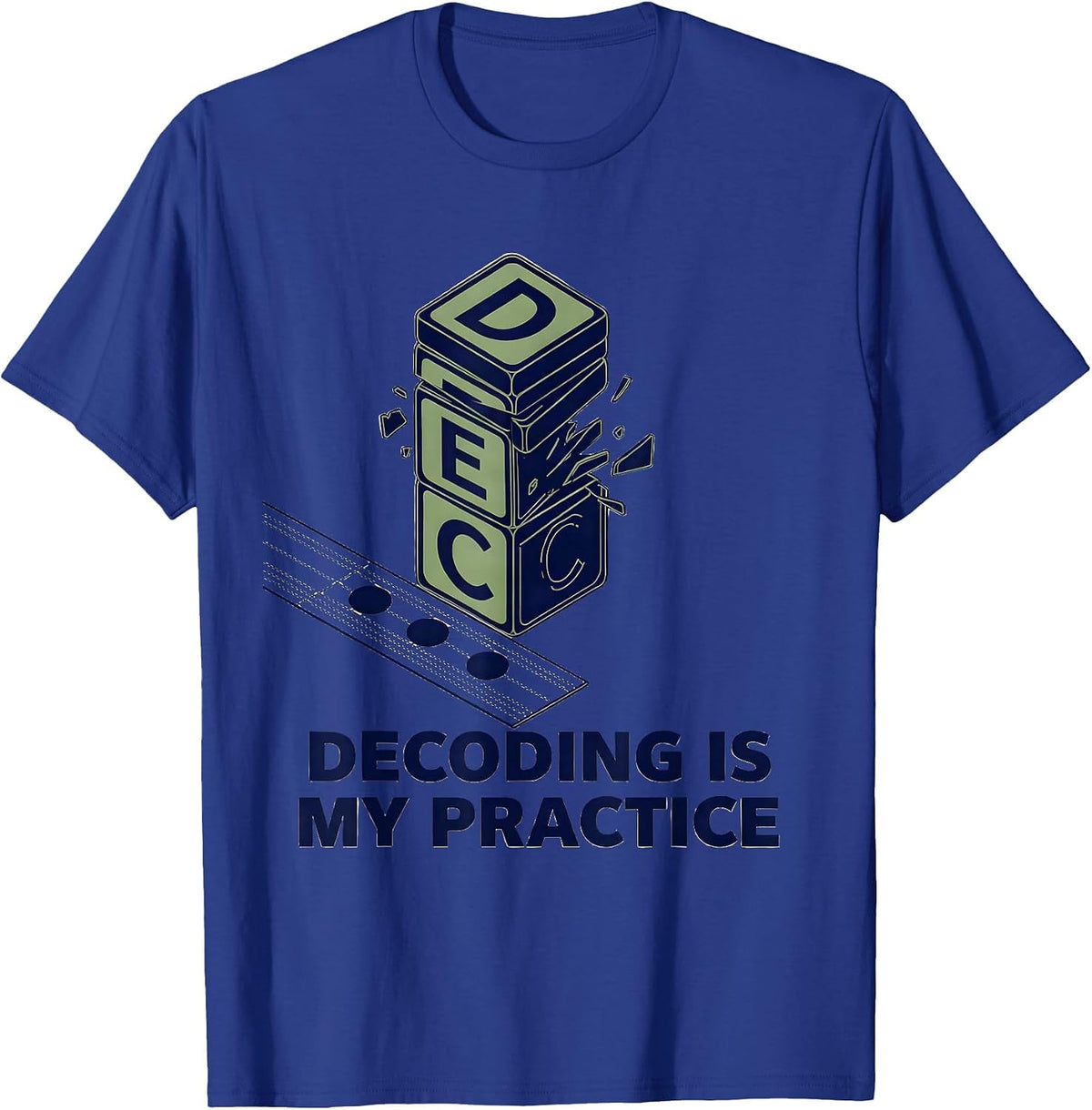 Decoding Is My Practice Reading Teacher Literacy Humor T-Shirt - Royal Blue