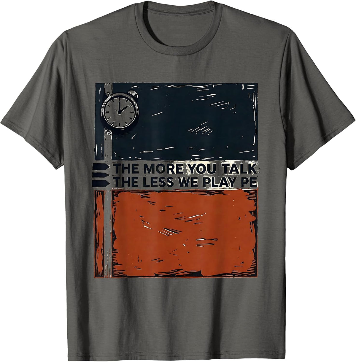 Men's The More You Talk, The Less We Play PE Teacher Back T-Shirt - Asphalt Grey