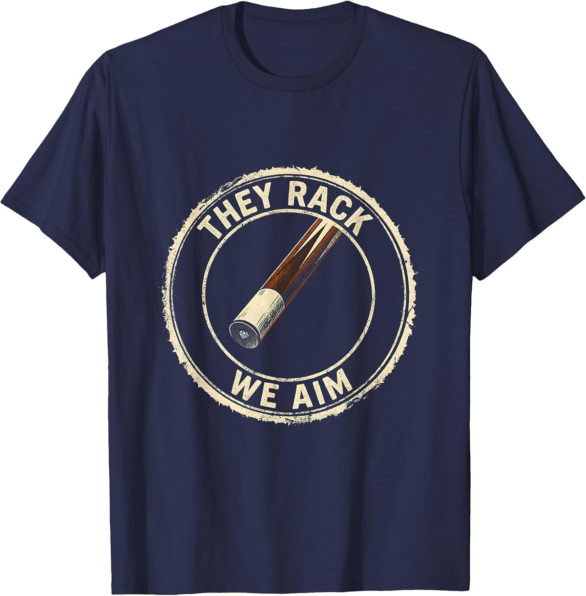 They Rack We Aim Rubber Stamp Pool Player Humor T-Shirt - Navy Blue