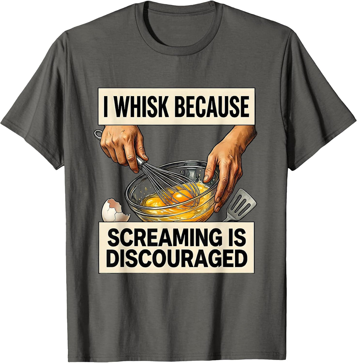 Men's I Whisk Because Screaming Is Discouraged Funny Chef T-Shirt - Asphalt Grey