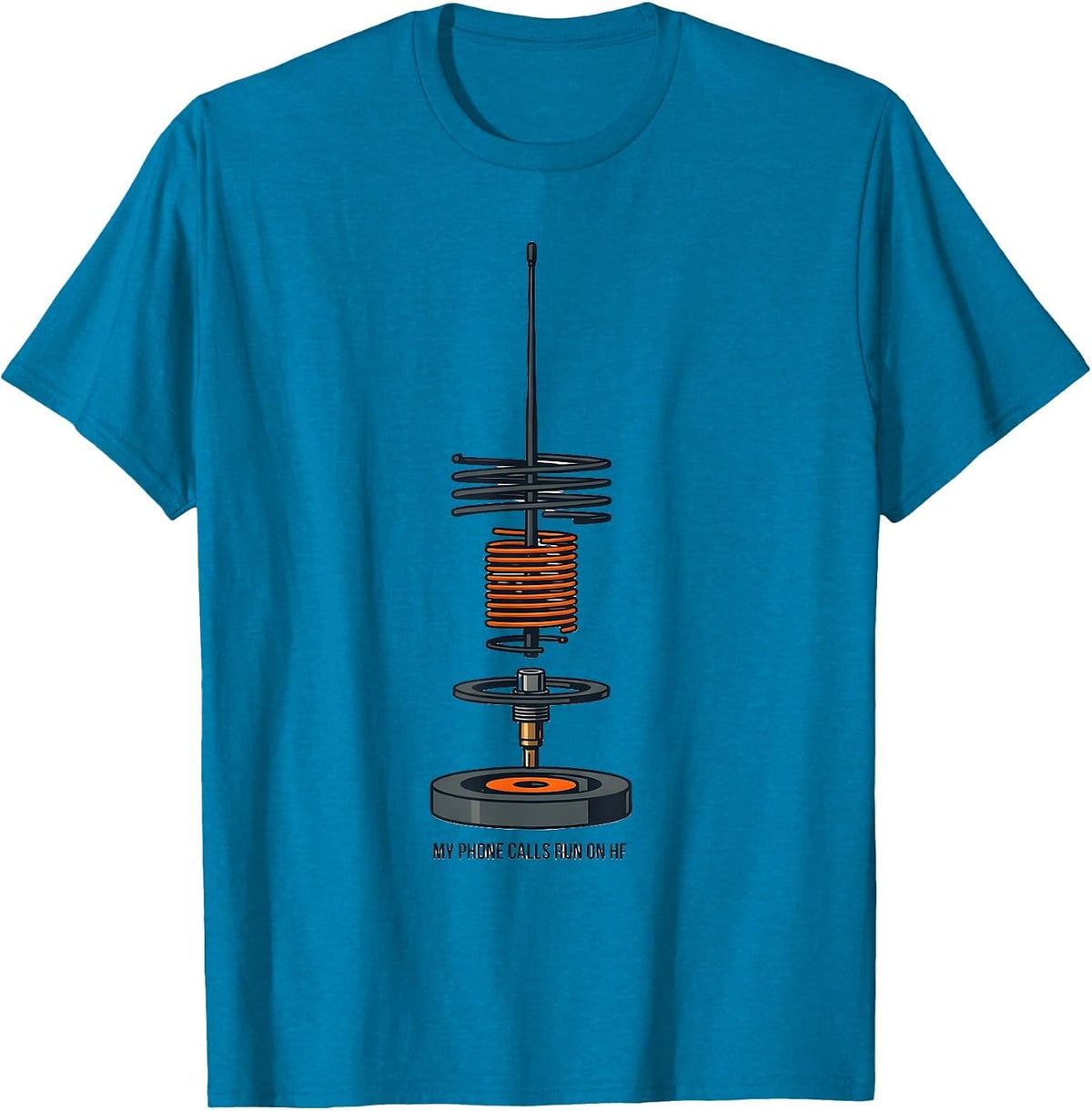 My Phone Calls Run On HF Funny Ham Radio Operator Hobbyist T-Shirt - Sapphire Blue