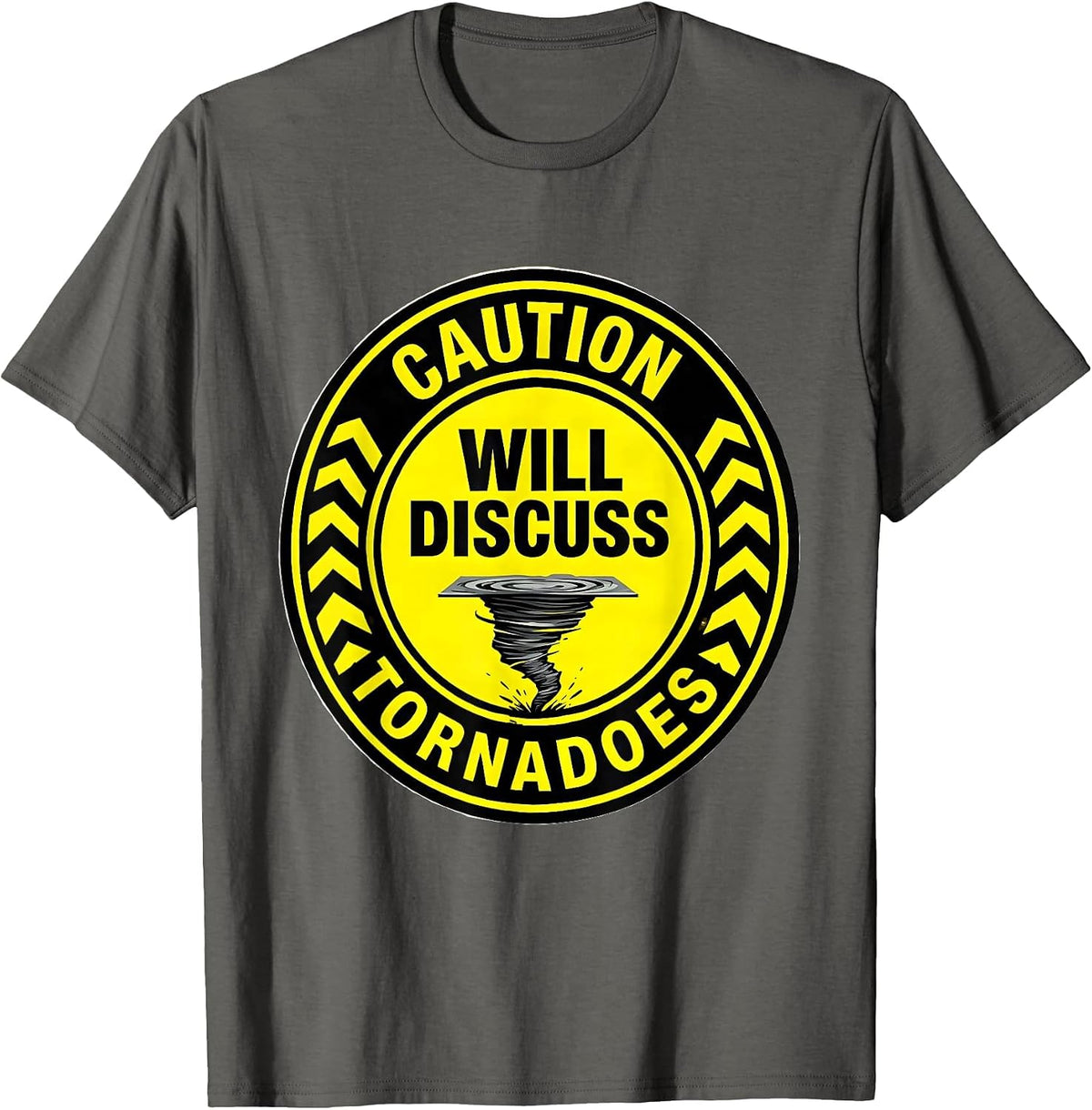 Caution: Will Discuss Tornadoes Funny Storm Chaser T-Shirt - Asphalt Grey