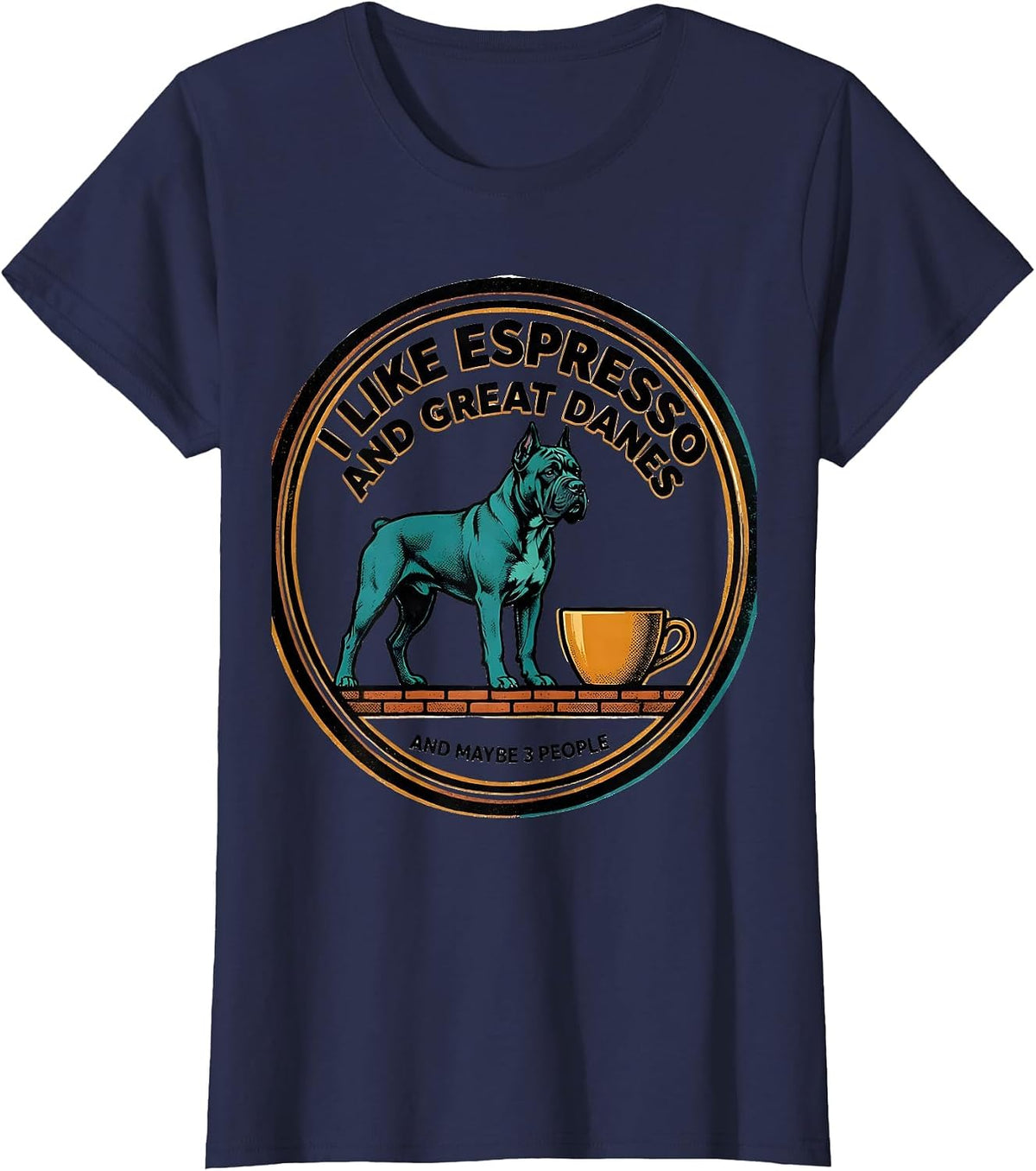 Women's I Like Espresso And Great Danes And Maybe 3 People Funny T-Shirt - Navy Blue