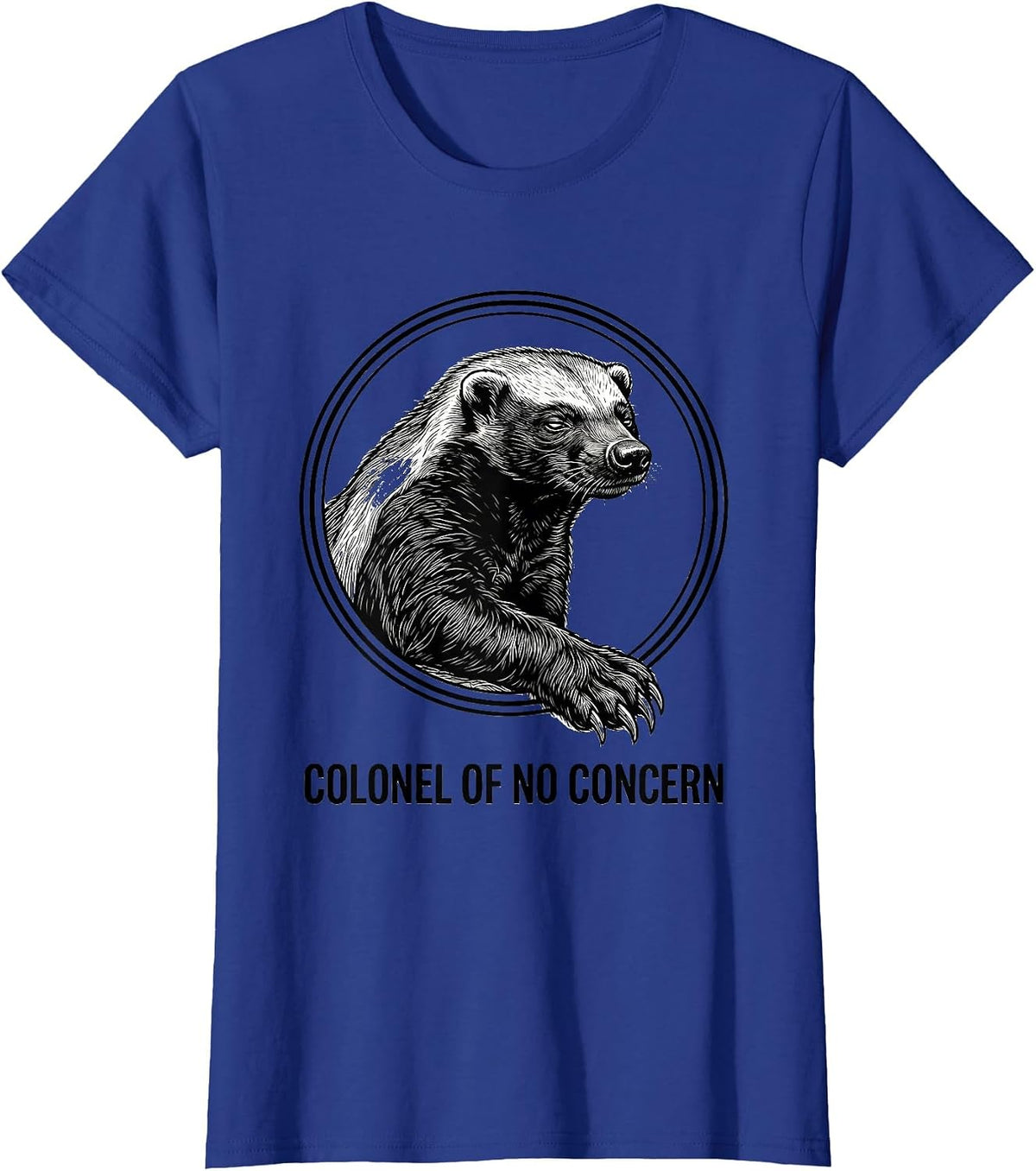 Women's Colonel Of No Concern Funny Honey Badger Animal Lover Humor T-Shirt - Royal Blue