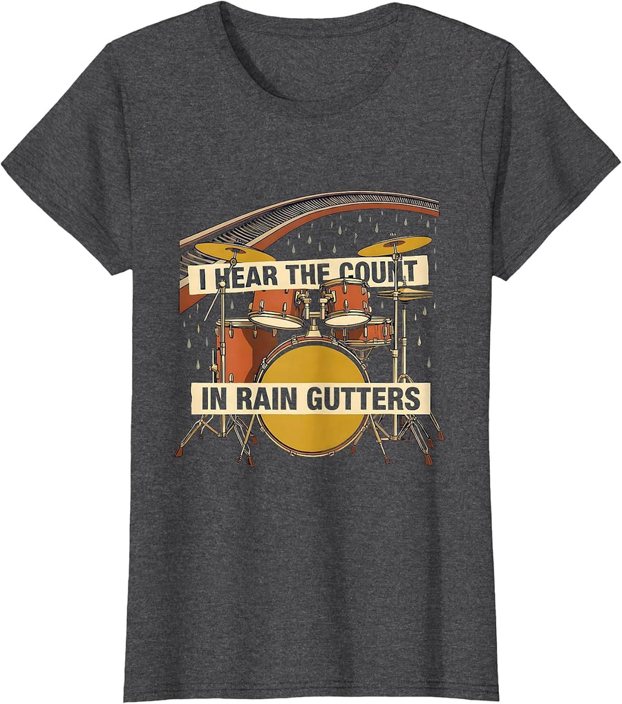 Women's I Hear The Count In Rain Gutters Funny Drummer Drumline Gift T-Shirt - Dark Heather Grey