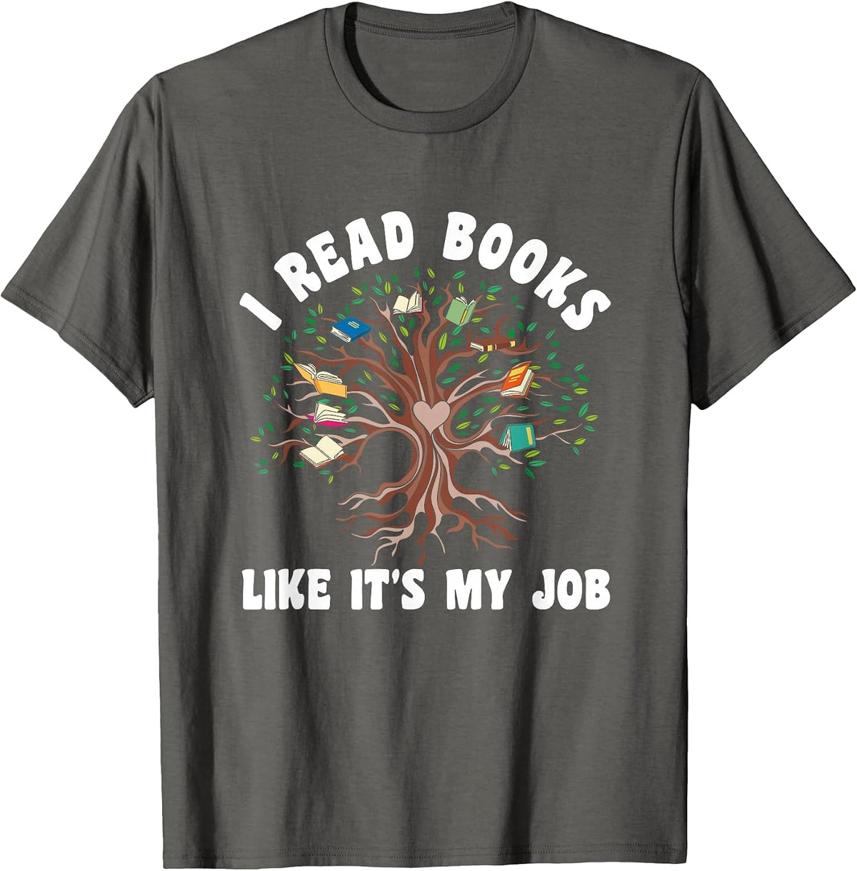 I Read Books Like It's My Job Book Lover Tree Life Reading T-Shirt - Asphalt Grey