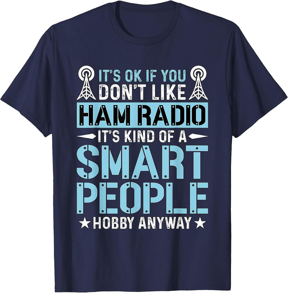 It's Ok If You Don't Like Amateur Loves Operating Ham Radio T-Shirt, Men, Navy Blue, 5X-Large - As Pictured
