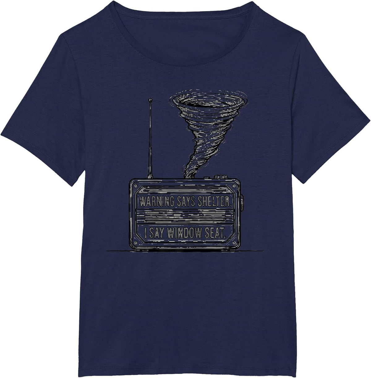 Women's Warning Says Shelter I Say Window Seat Storm Chaser T-Shirt - Navy Blue