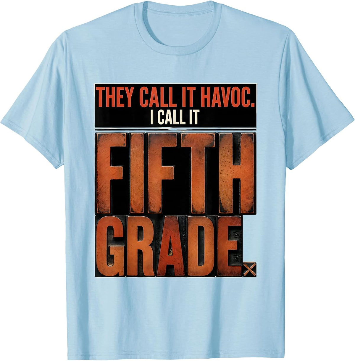 Men's They Call It Havoc I Call It Fifth Grade Teacher T-Shirt - Baby Blue