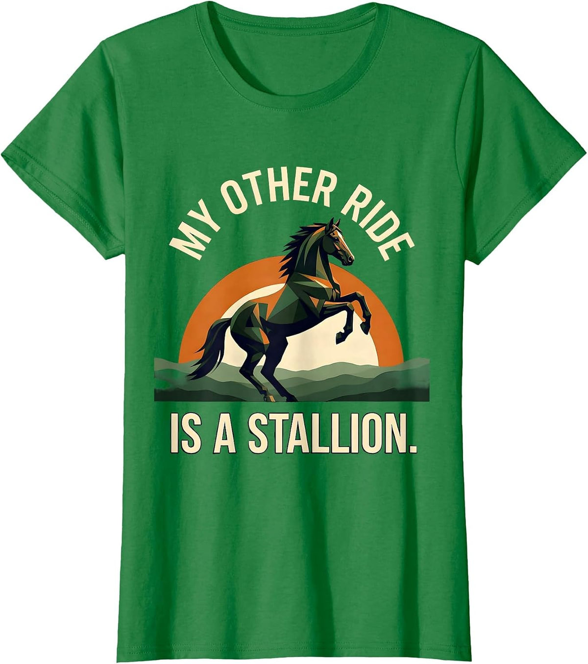 Women's My Other Ride Is A Stallion Renaissance Design T-Shirt - Kelly Green