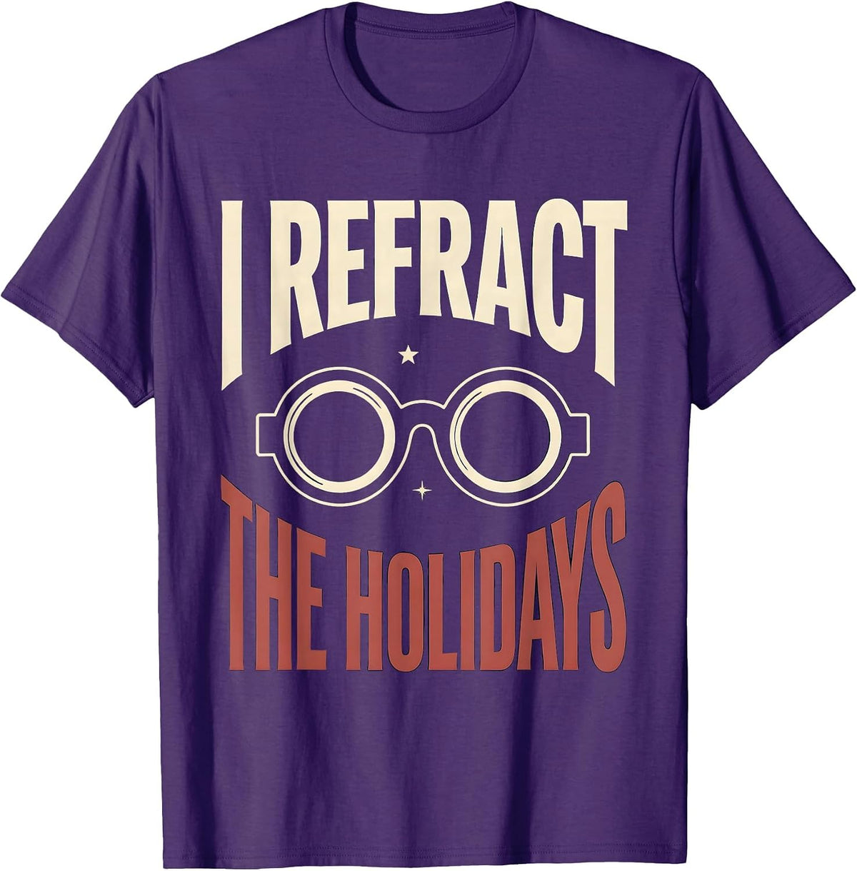 Men's I Refract The Holidays Funny Optometrist Eye Doctor Gift T-Shirt - Purple