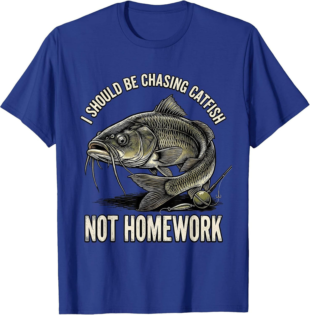 I Should Be Chasing Catfish, Not Homework Funny Fishing T-Shirt - Royal Blue