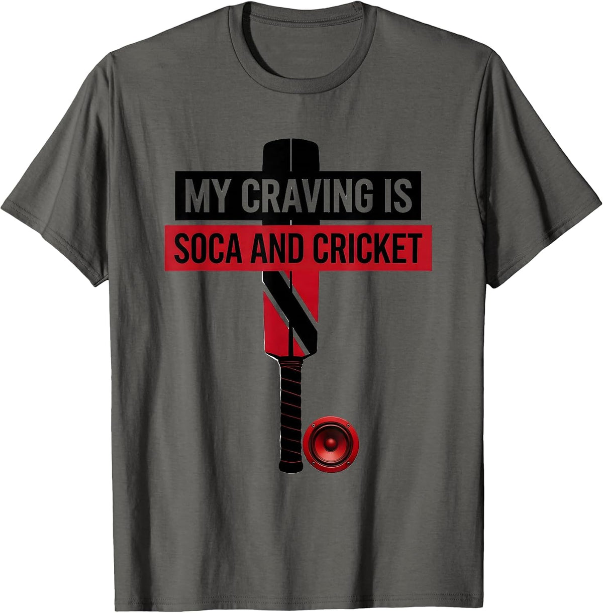 My Craving Is Soca And Cricket Patriotic Trinidadian Roots T-Shirt - Asphalt Grey