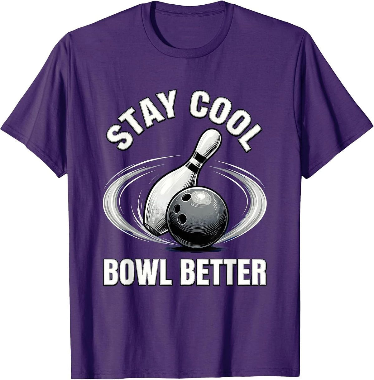 Stay Cool Bowl Better Bowling Design T-Shirt - Purple