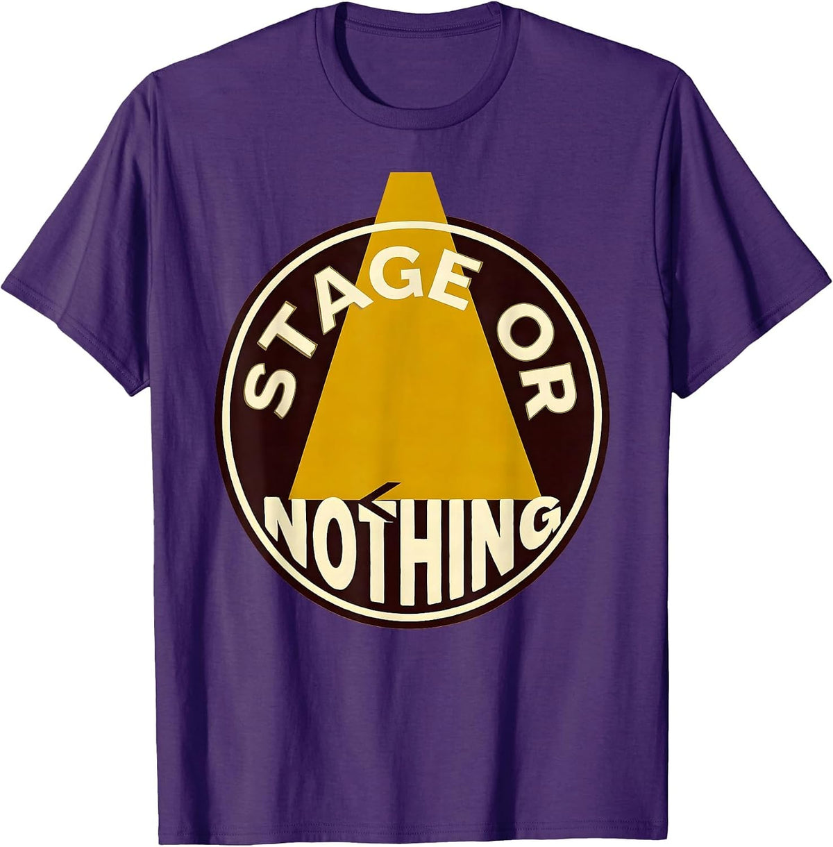 Stage Or Nothing Funny Drama Club Theater Lover T-Shirt - Purple