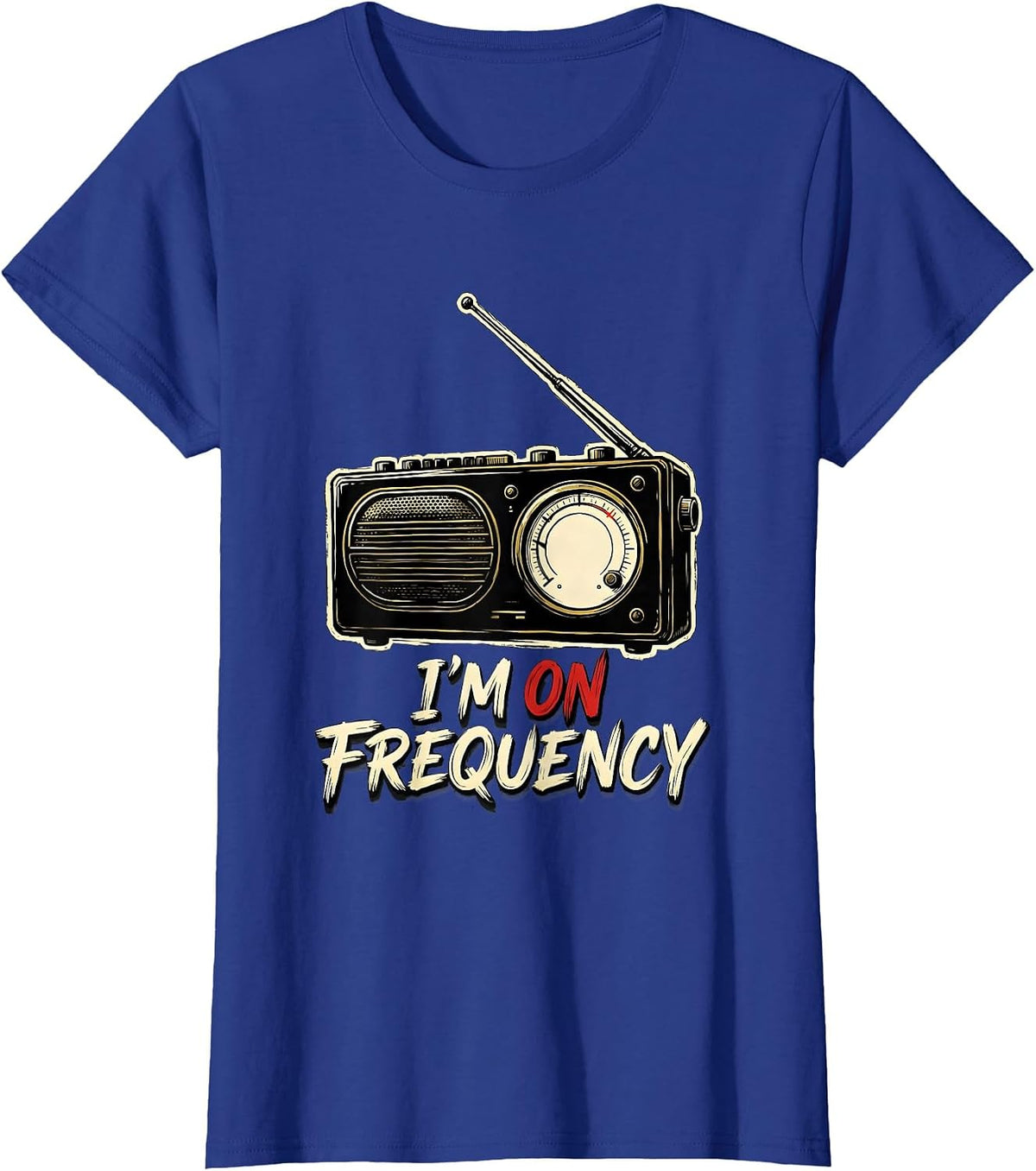 Women's I'm On Frequency Ham Radio Operator Hobbyist Humor T-Shirt - Royal Blue
