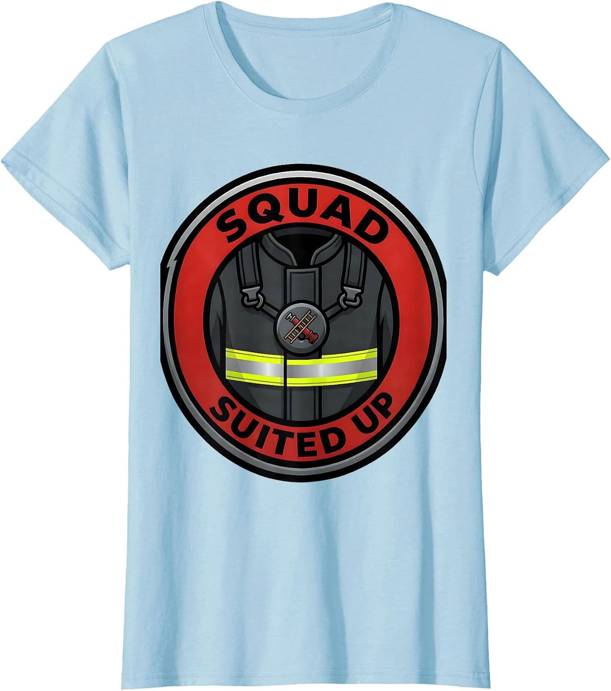 Women's SQUAD SUITED UP Funny Firefighter Badge Fireman Humor T-Shirt - Baby Blue