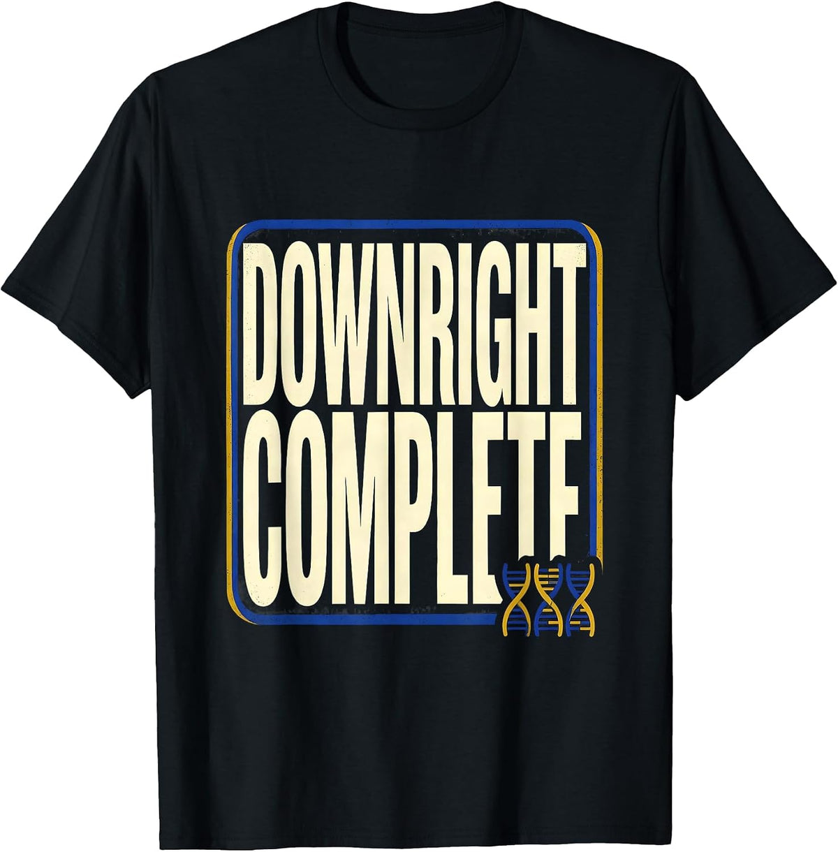 Men's Downright Complete Supportive Down Syndrome Awareness Family T-Shirt - Black