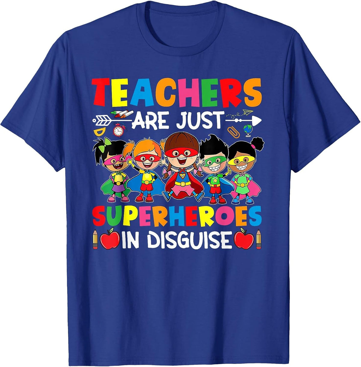 Teachers are Just Superheroes in Disguise Back to School T-Shirt - Royal Blue