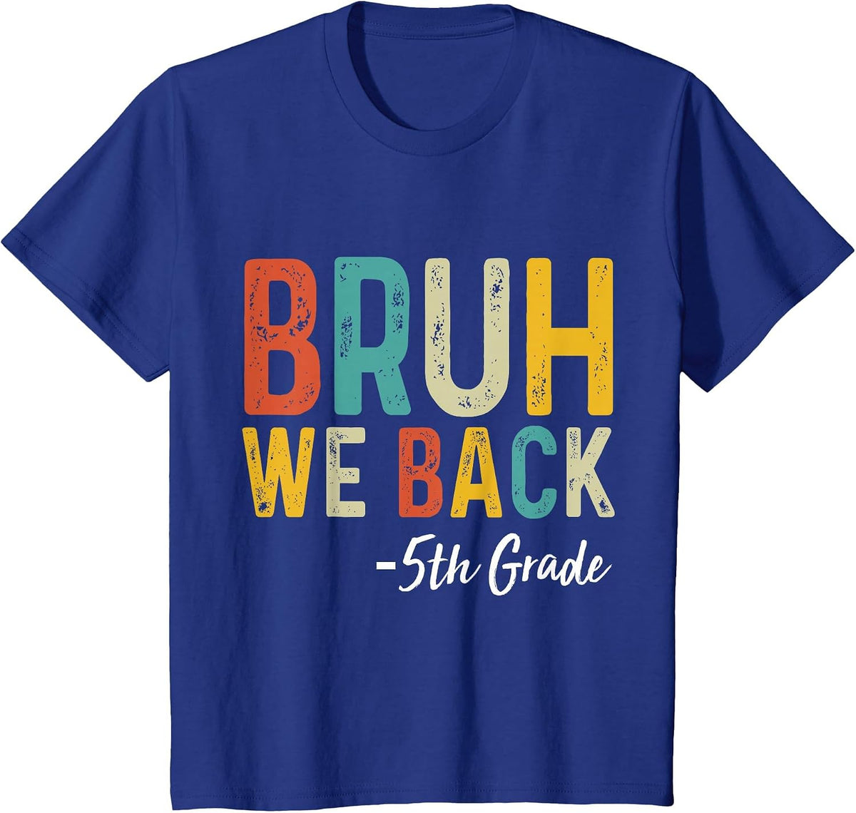 Bruh We Back 5th Grade Teachers First Day Back to School T-Shirt - Royal Blue