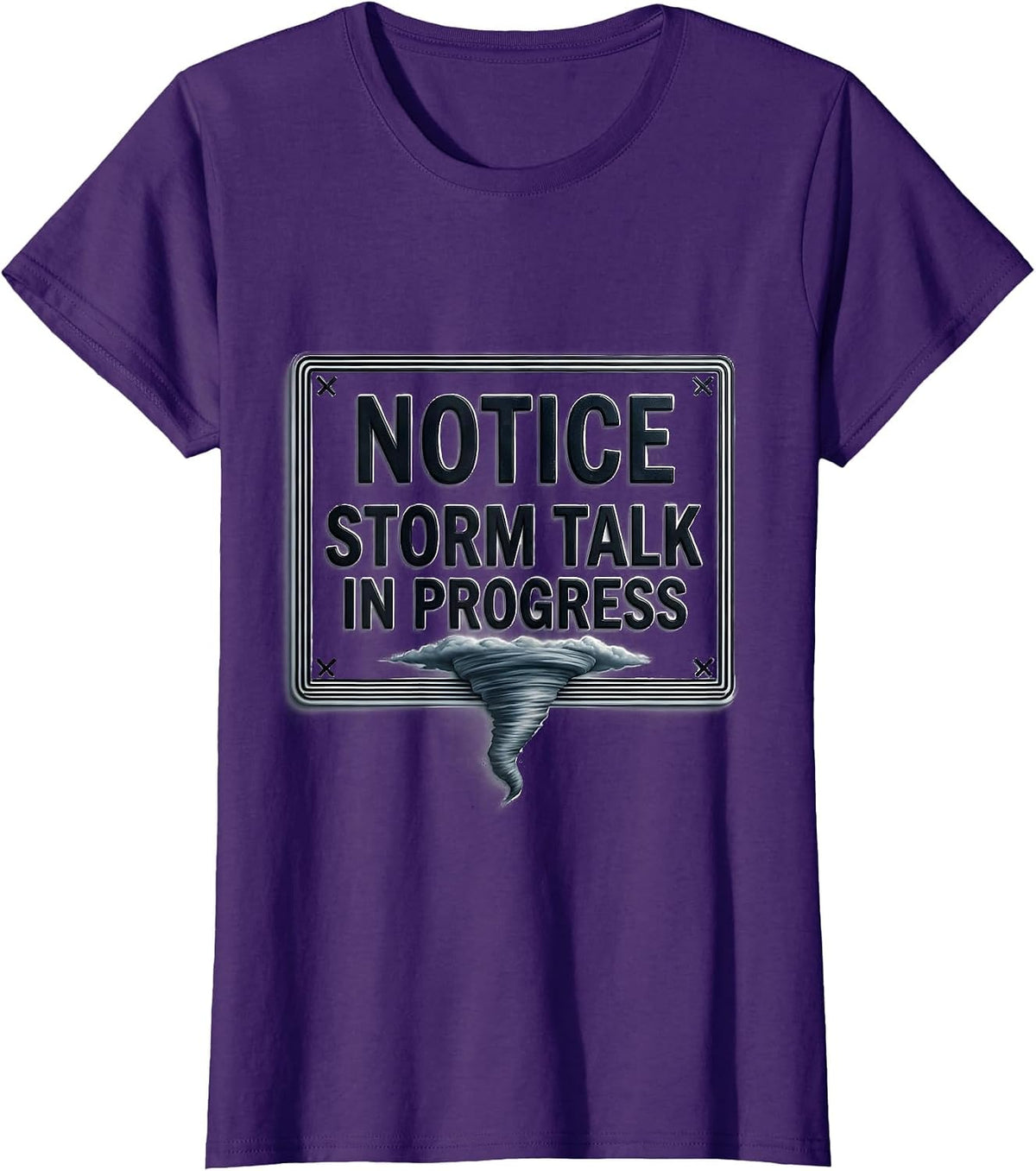 Women's Notice: Storm Talk In Progress Funny Tornado Chaser T-Shirt - Purple