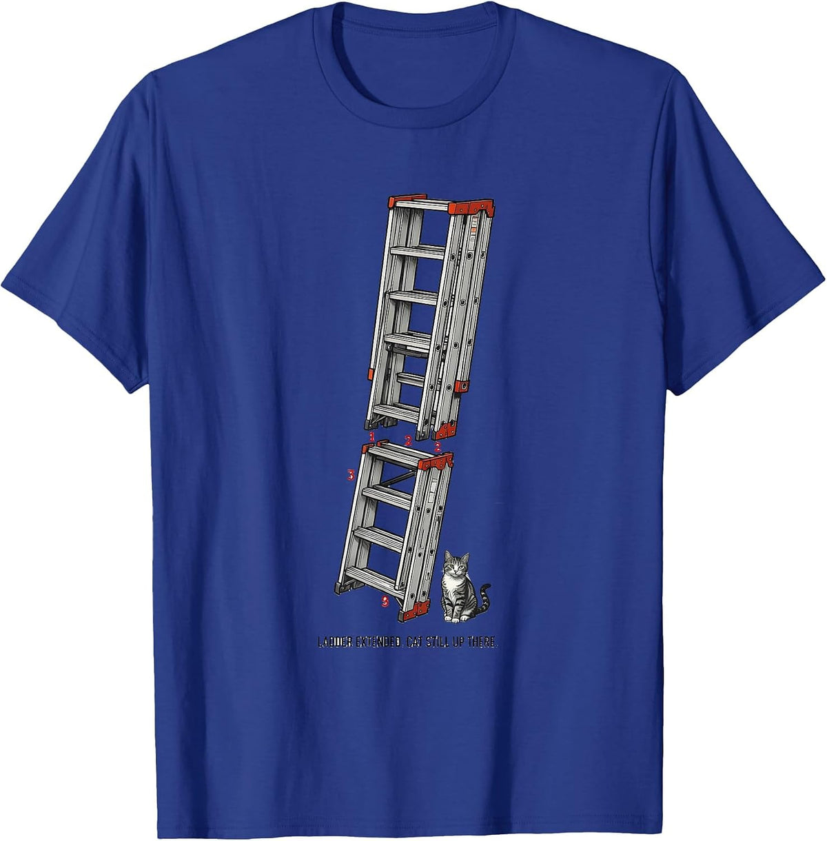 Ladder Extended Cat Still Up There Funny Firefighter Gift T-Shirt - Royal Blue
