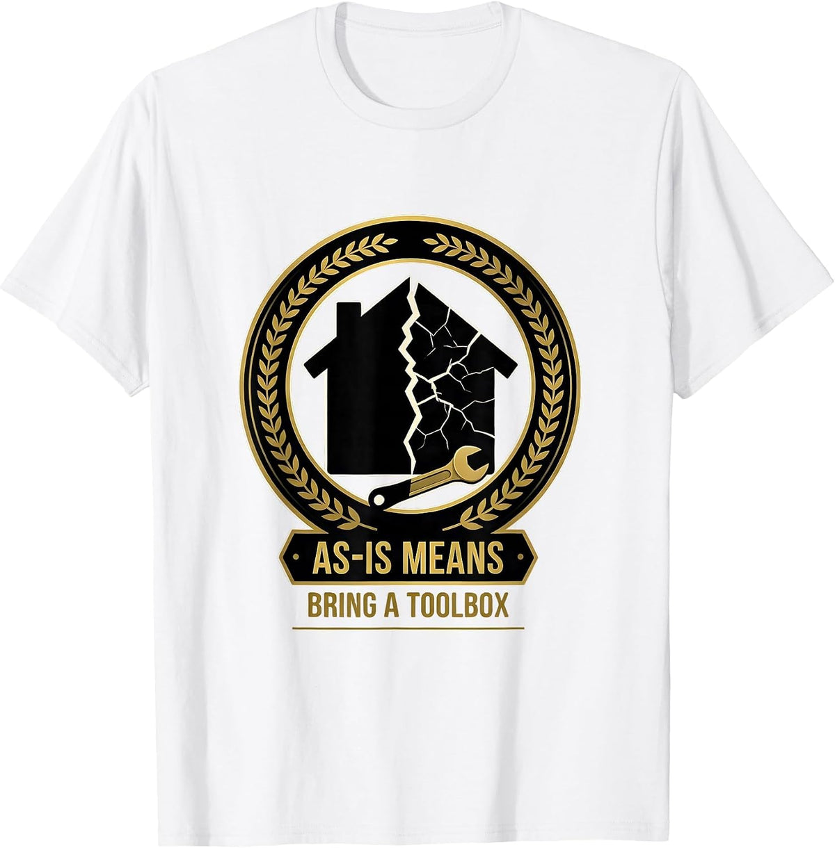 Men's As-Is Means Bring A Toolbox Funny Realtor Real Estate Agent T-Shirt - White