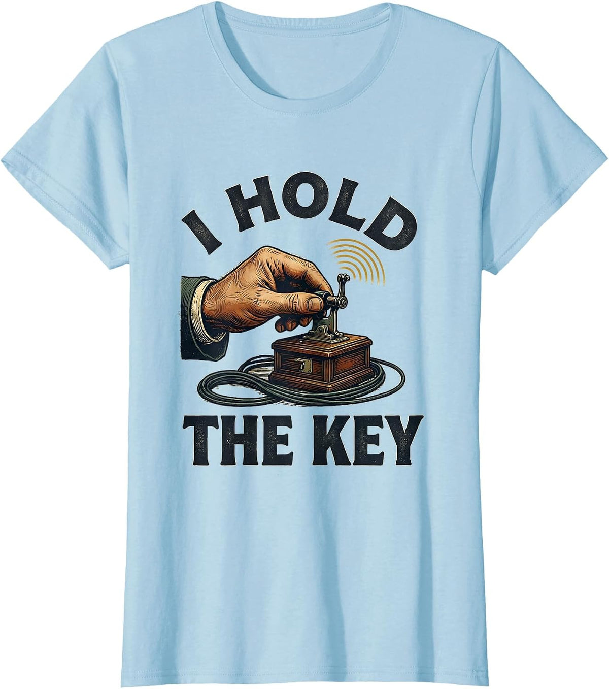 Women's I Hold The Key Funny Ham Radio Operator Hobbyist Humor T-Shirt - Baby Blue