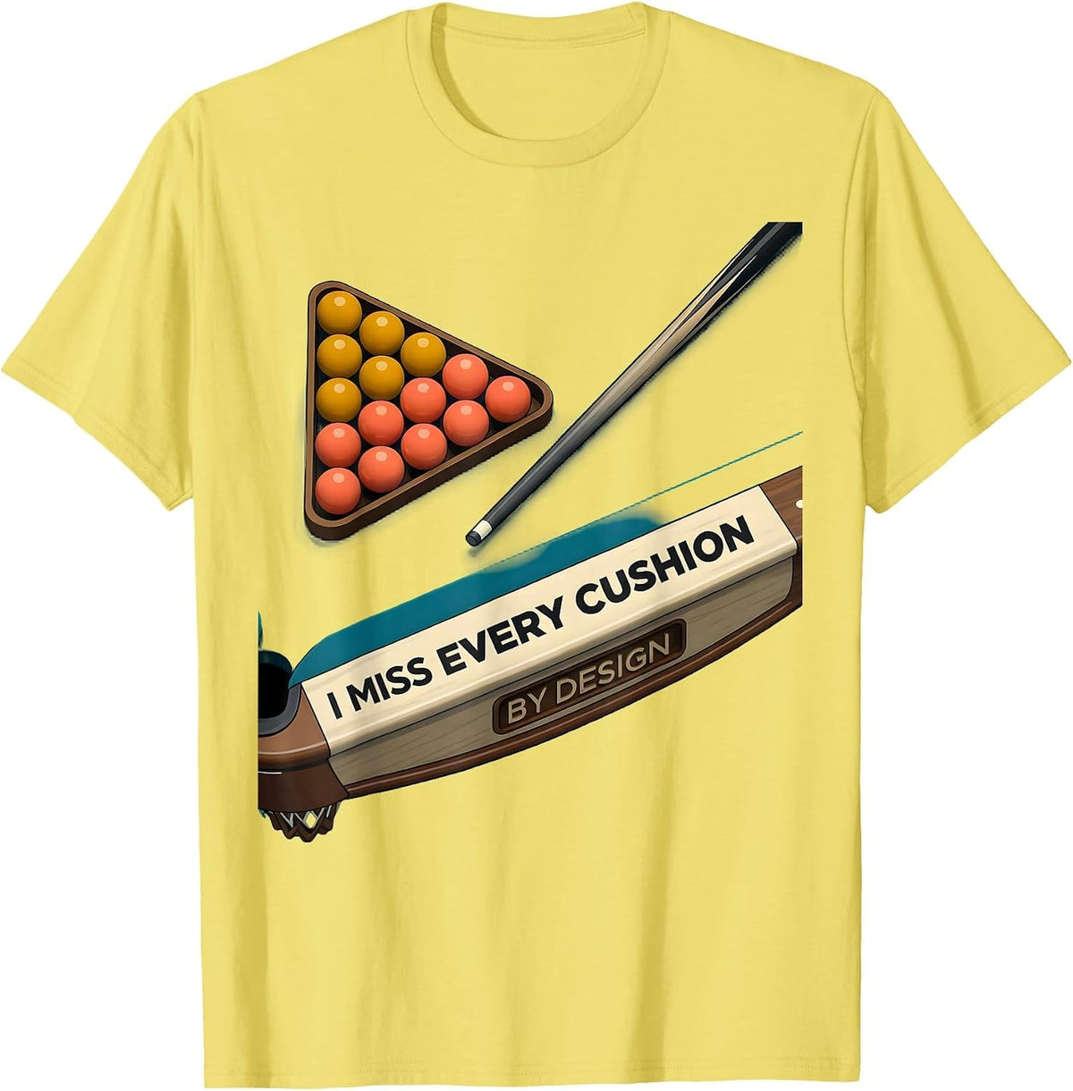Men's I Miss Every Cushion By Design Funny Billiards Player Pool T-Shirt - Lemon Yellow