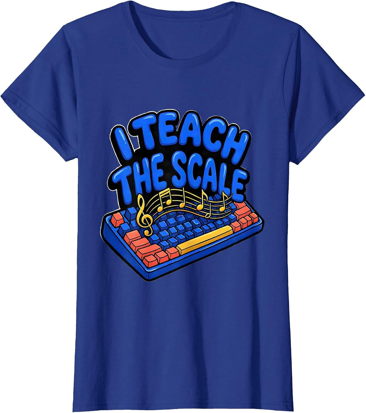 Women's I Teach The Scale Funny Music Teacher Appreciation Back T-Shirt - Royal Blue