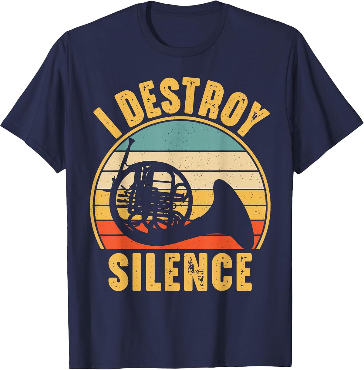 Funny French Horn I Destroy Silence T-Shirt - Navy Blue