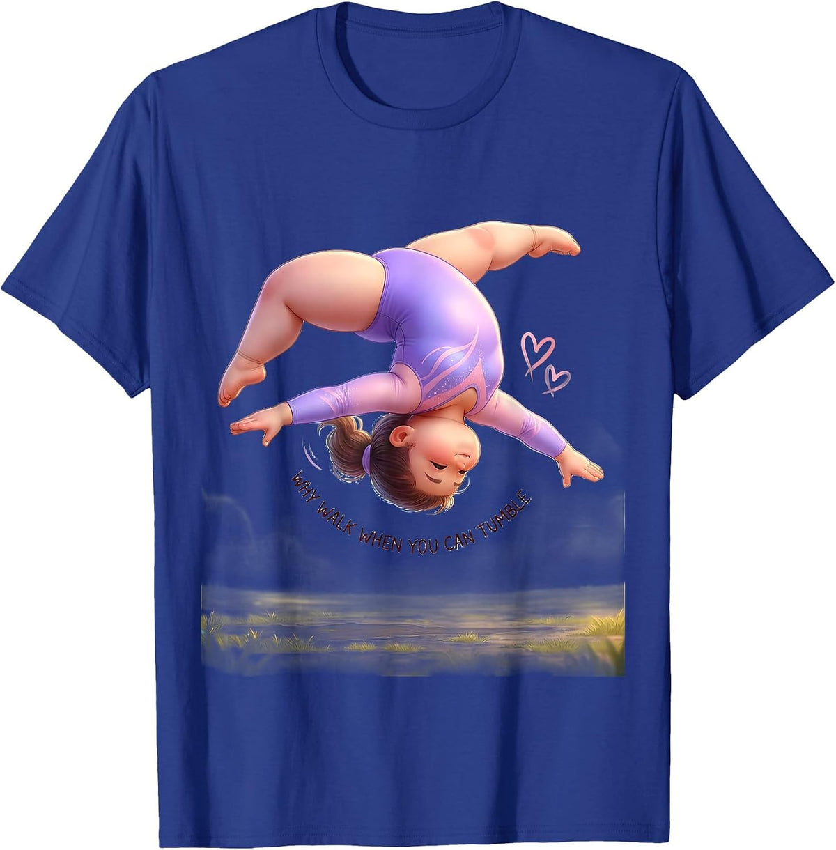Why Walk When You Can Tumble Cute Kawaii Gymnast Girl Gift T-Shirt - Royal Blue