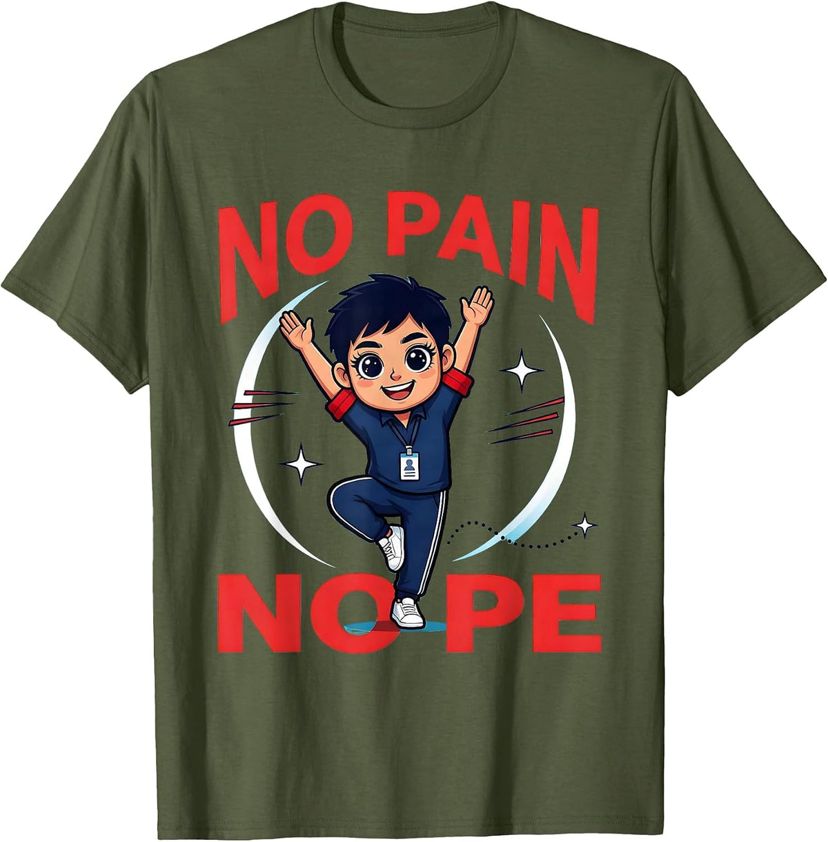 NO PAIN NO PE Funny PE Teacher School Staff Humor T-Shirt - Olive Green