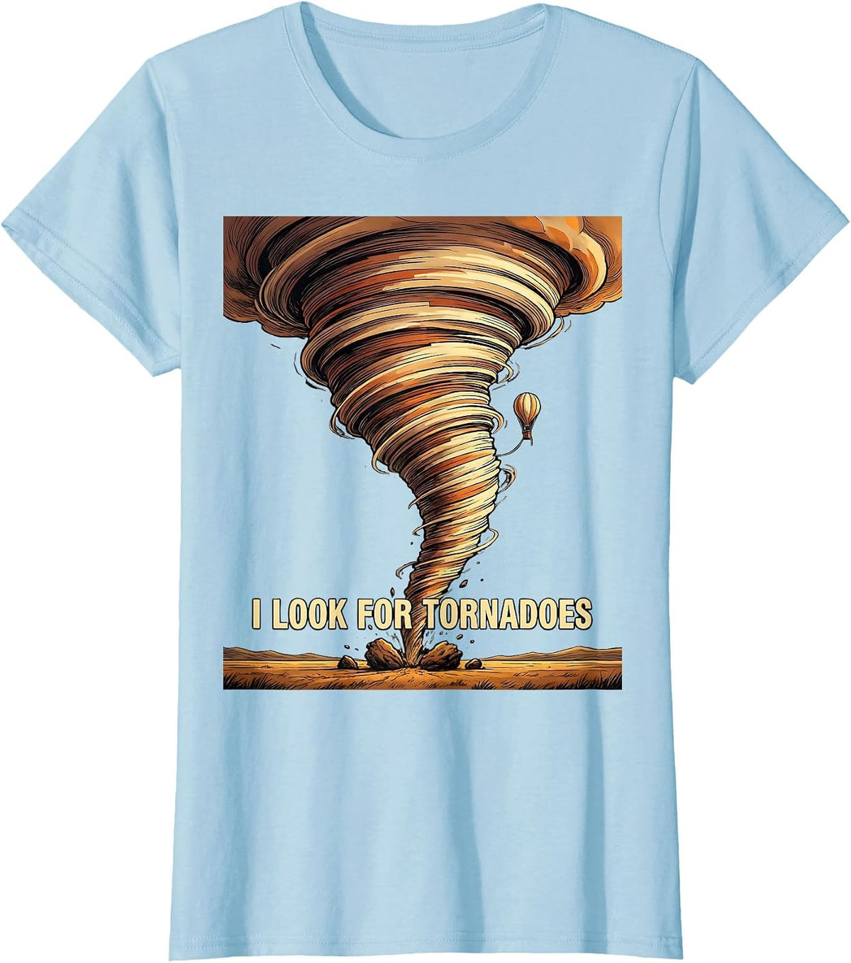 Women's I Look For Tornadoes Funny Storm Chaser Meteorology Kids T-Shirt - Baby Blue