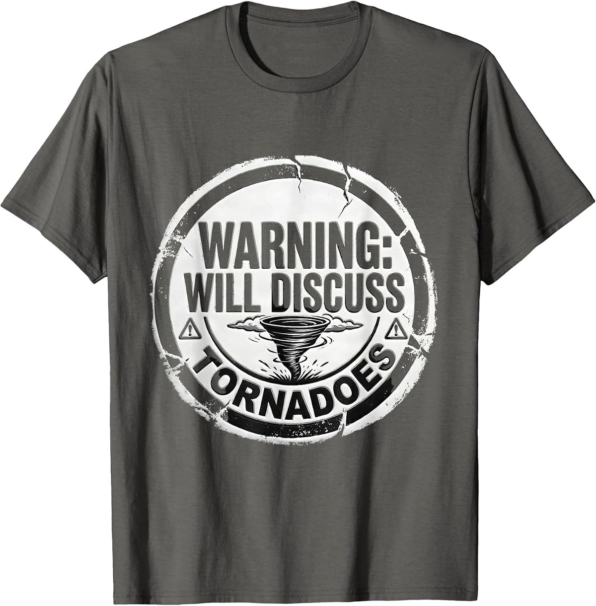 Men's Warning: Will Discuss Tornadoes Funny Storm Chaser T-Shirt - Asphalt Grey