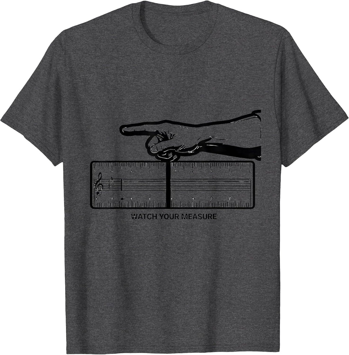 Watch Your Measure Funny Music Teacher Gift Humor T-Shirt - Dark Heather Grey