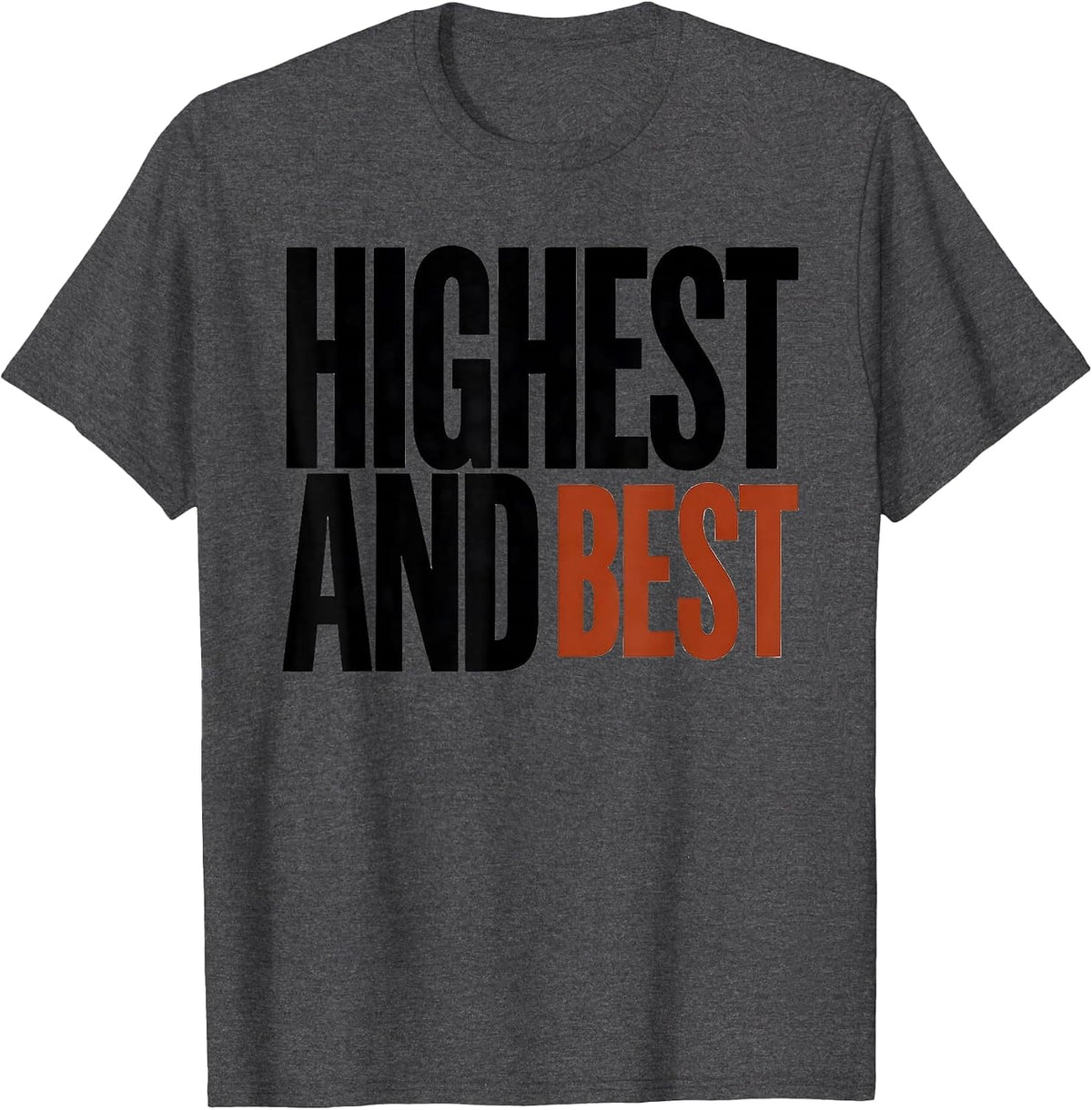 Highest And Best Funny Realtor Real Estate Agent Gift T-Shirt - Dark Heather Grey