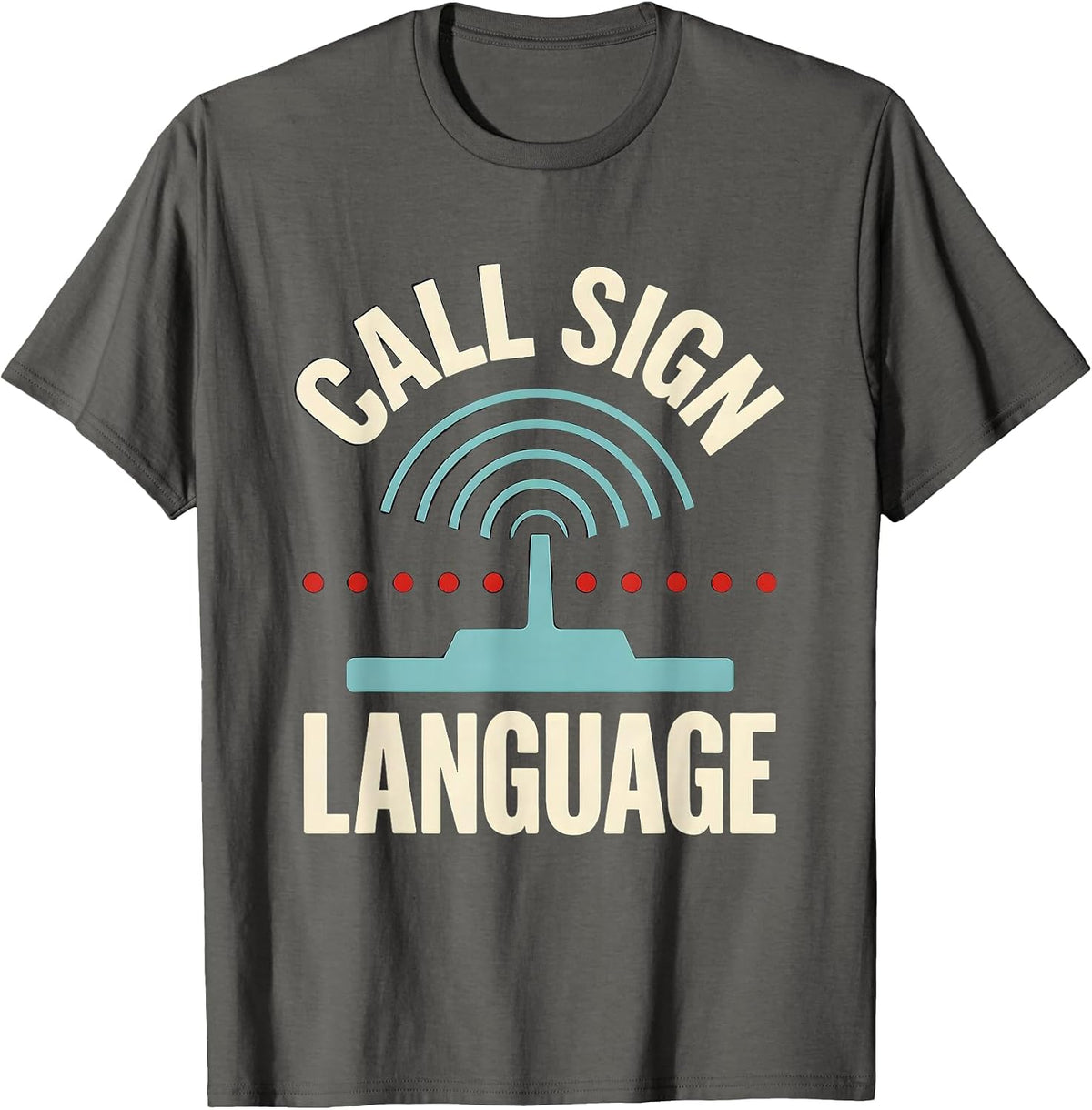 Men's Call Sign Language Funny Ham Radio Operator Hobbyist Gift T-Shirt - Asphalt Grey