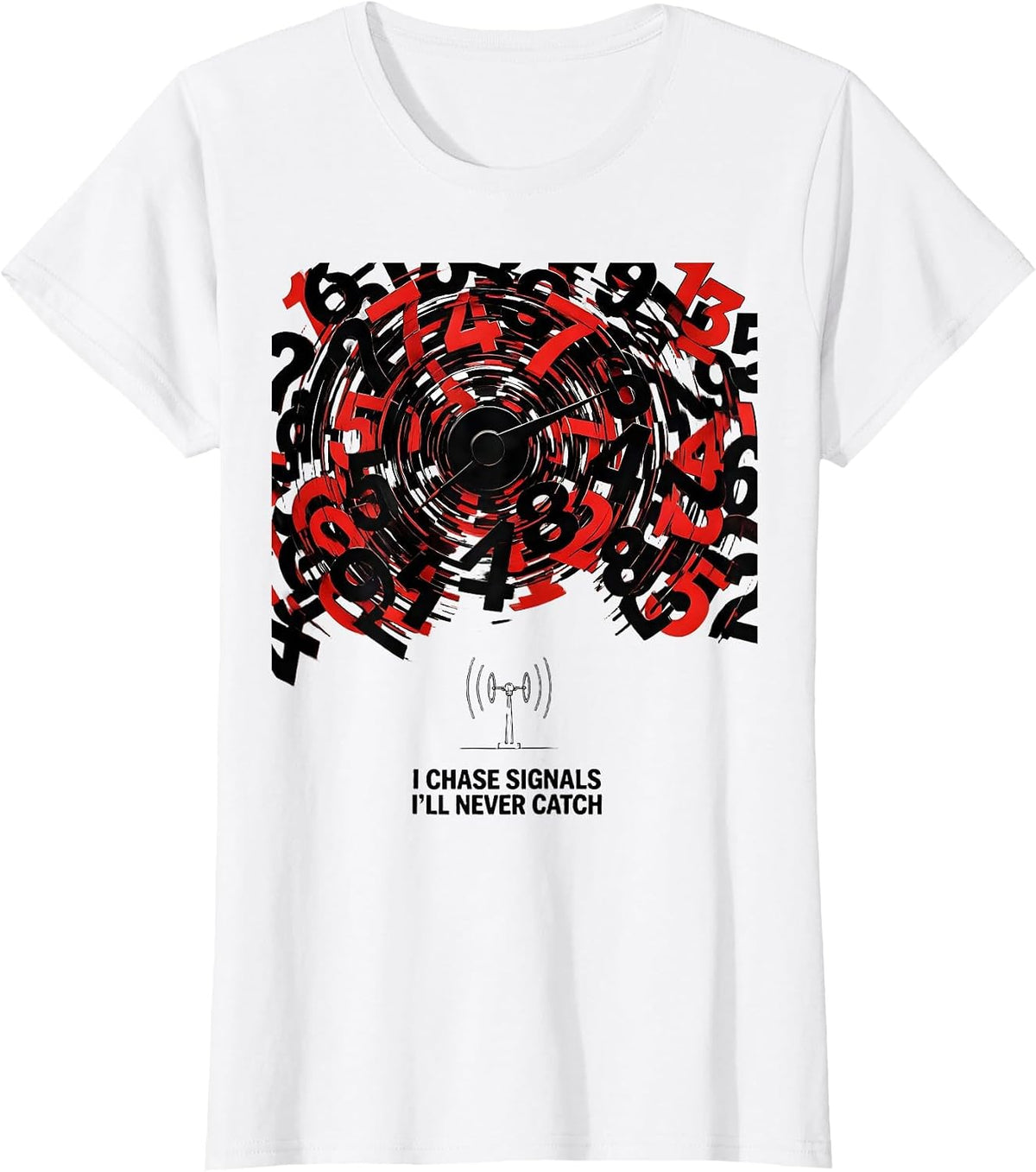 Women's I Chase Signals I'll Never Catch Funny Ham Radio Operator T-Shirt - White