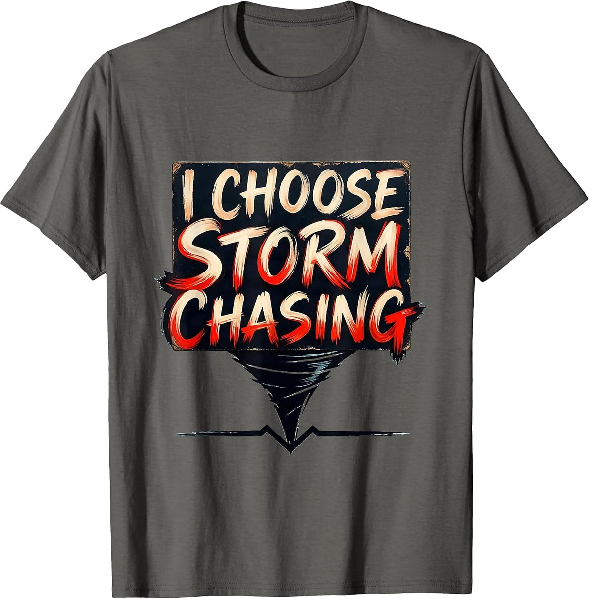 Men's I Choose Storm Chasing Funny Tornado Chaser Meteorology T-Shirt - Asphalt Grey