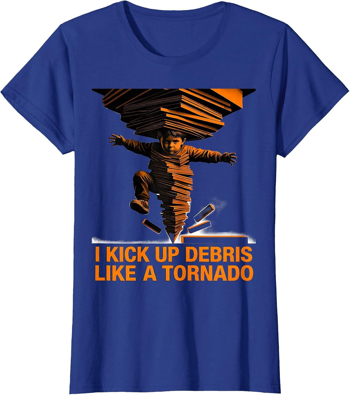 Women's I Kick Up Debris Like A Tornado Funny Meteorology Storm T-Shirt - Royal Blue