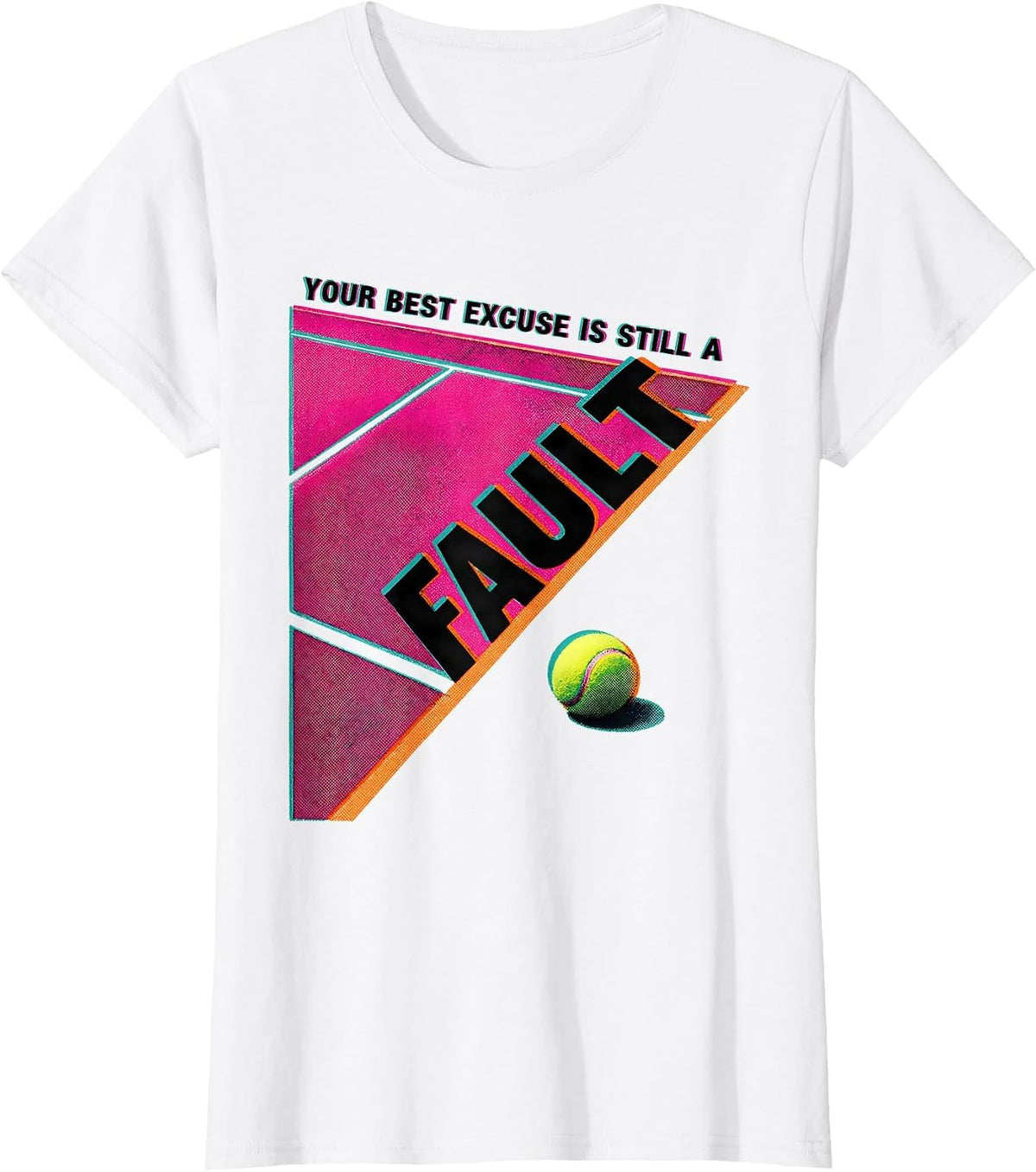 Your Best Excuse Is Still A Fault Funny Tennis Player Racket T-Shirt - White