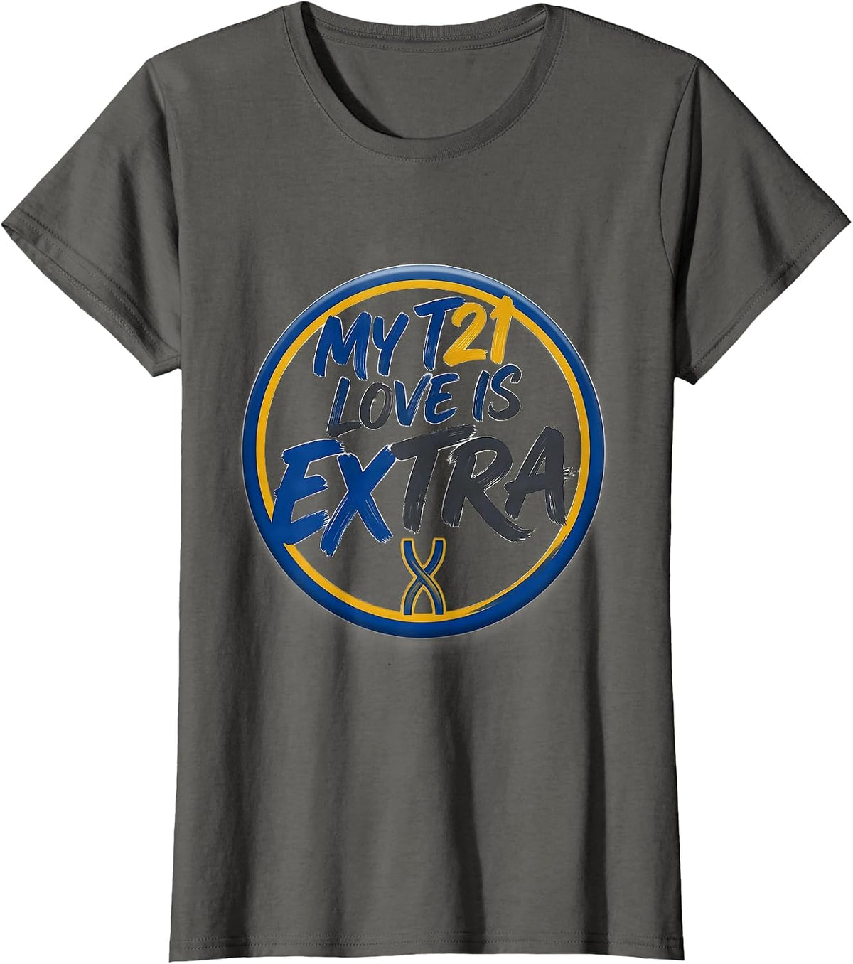Women's My T21 Love Is Extra Down Syndrome Awareness Mom Family T-Shirt - Asphalt Grey