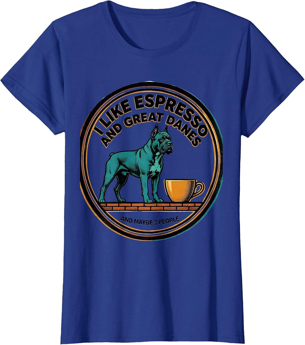 Women's I Like Espresso And Great Danes And Maybe 3 People Funny T-Shirt - Royal Blue