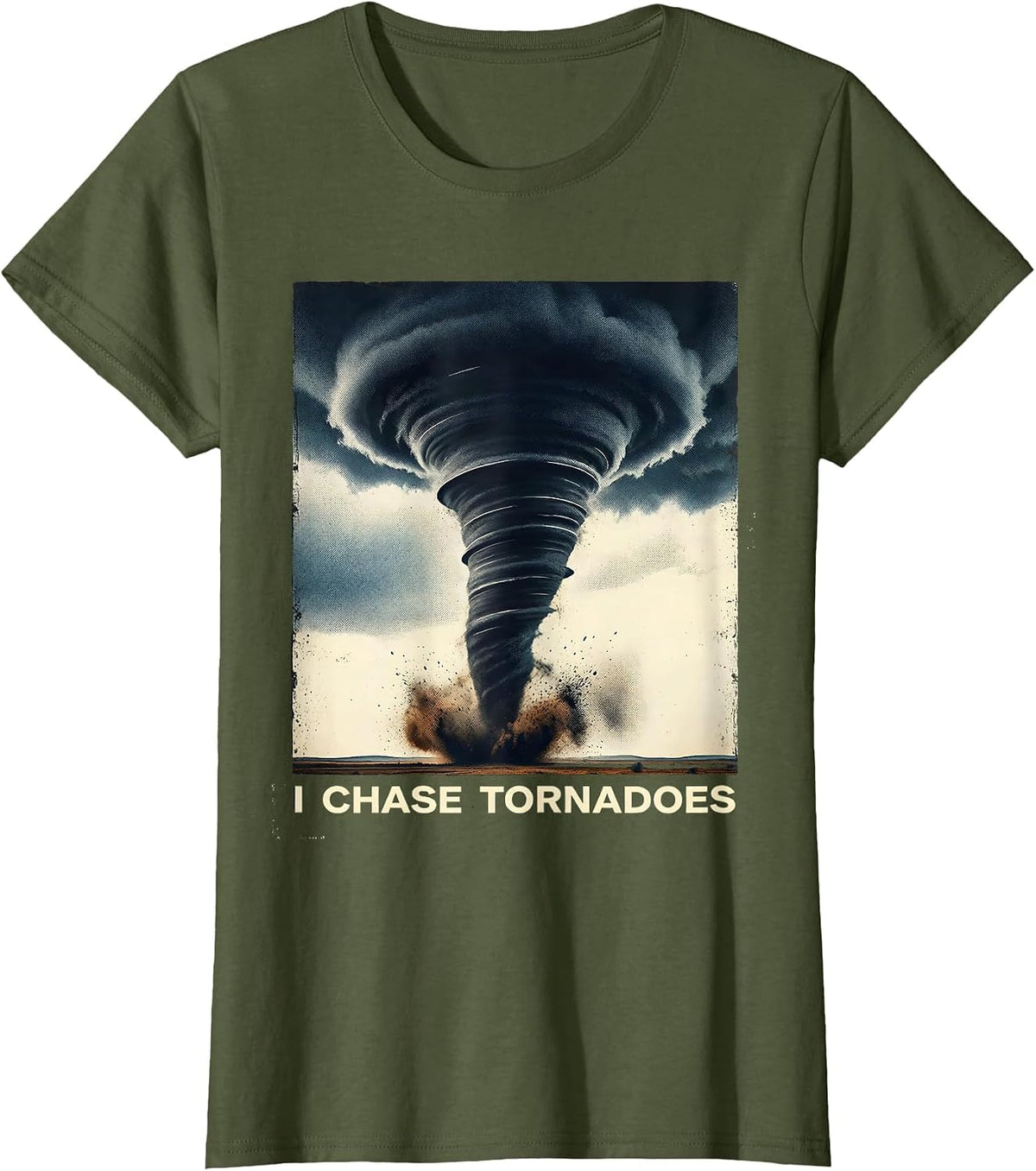 Women's I Chase Tornadoes Distressed Storm Chaser Meteorology T-Shirt - Olive Green