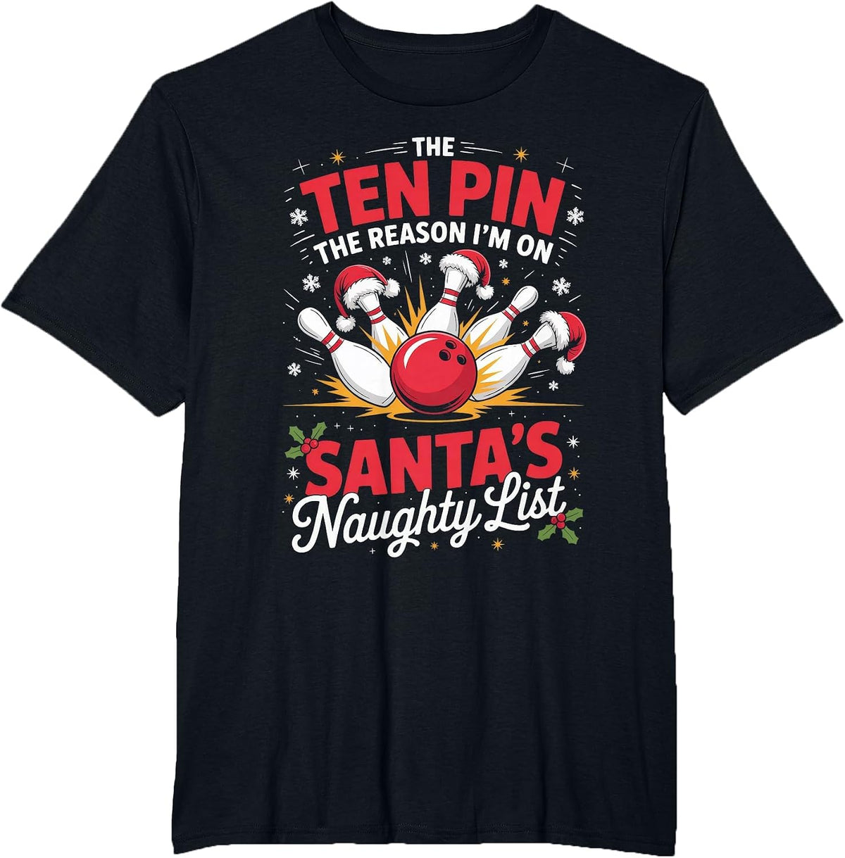 Ten Pin Reason I'm On Santa's Naughty List Funny Bowling T-Shirt - Black