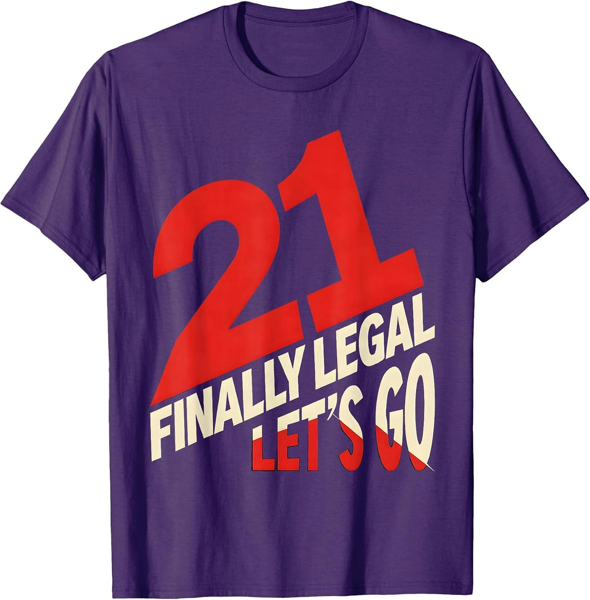 Men's Finally Legal Lets Go 21st Birthday Design T-Shirt - Purple