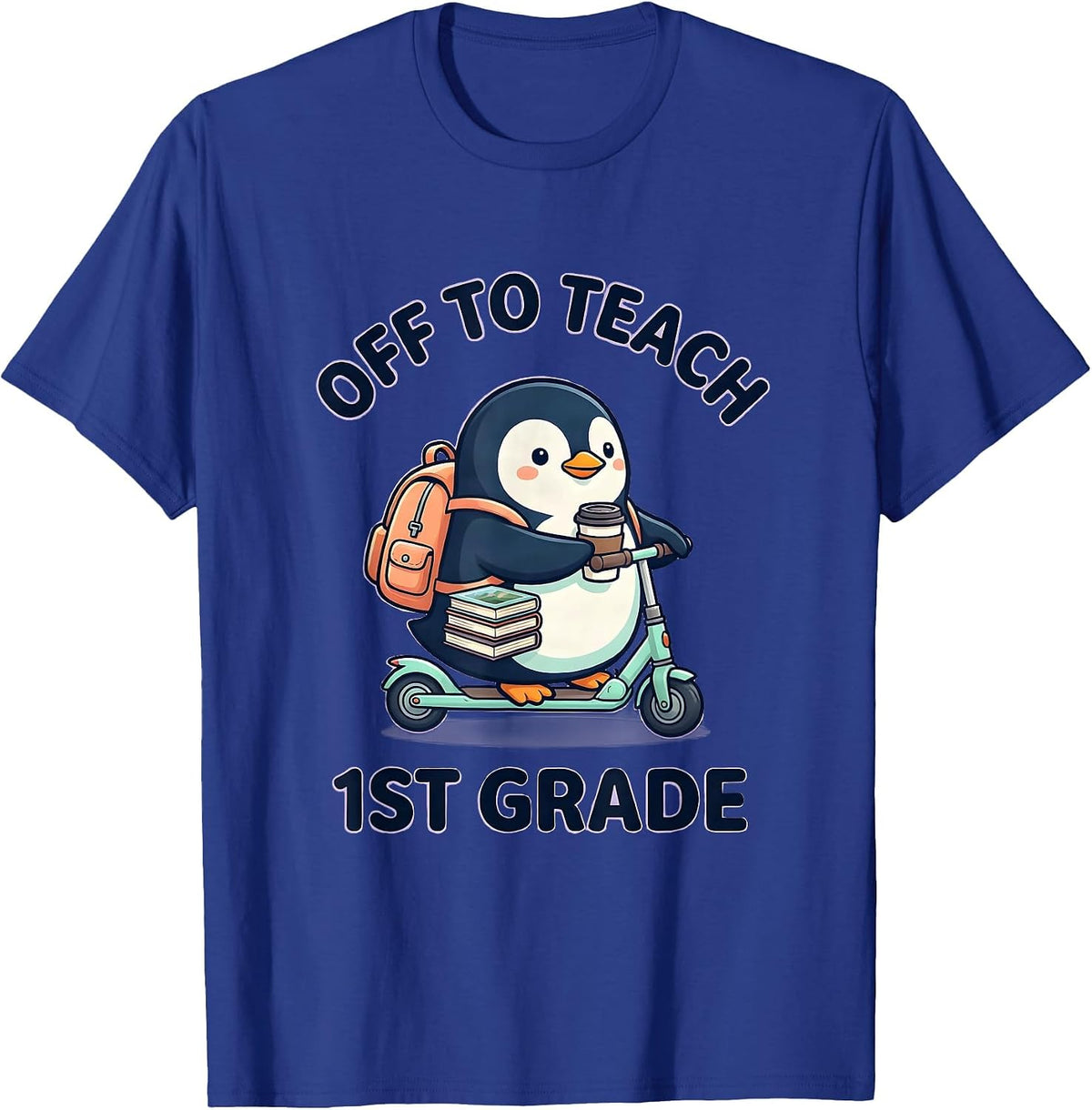 Off To Teach 1st Grade Cute Kawaii Penguin Scooter Back T-Shirt - Royal Blue